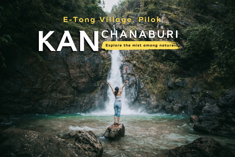 E-Tong Village, Pilok KANCHANABURI | Explore the mist among nature
